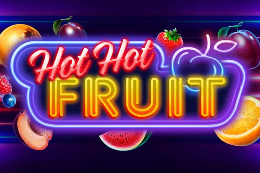 hot hot fruit